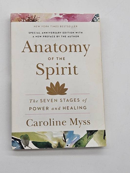 Anatomy of the Spirit The Seven Stages of Power and Healing - Myss, Caroline PB