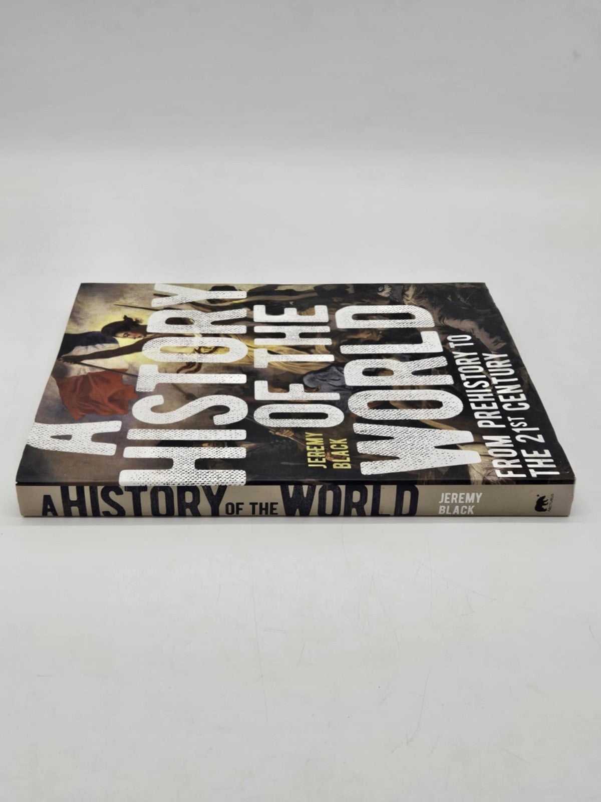 A History of the World: From Prehistory to the 21st Century by Jeremy Black