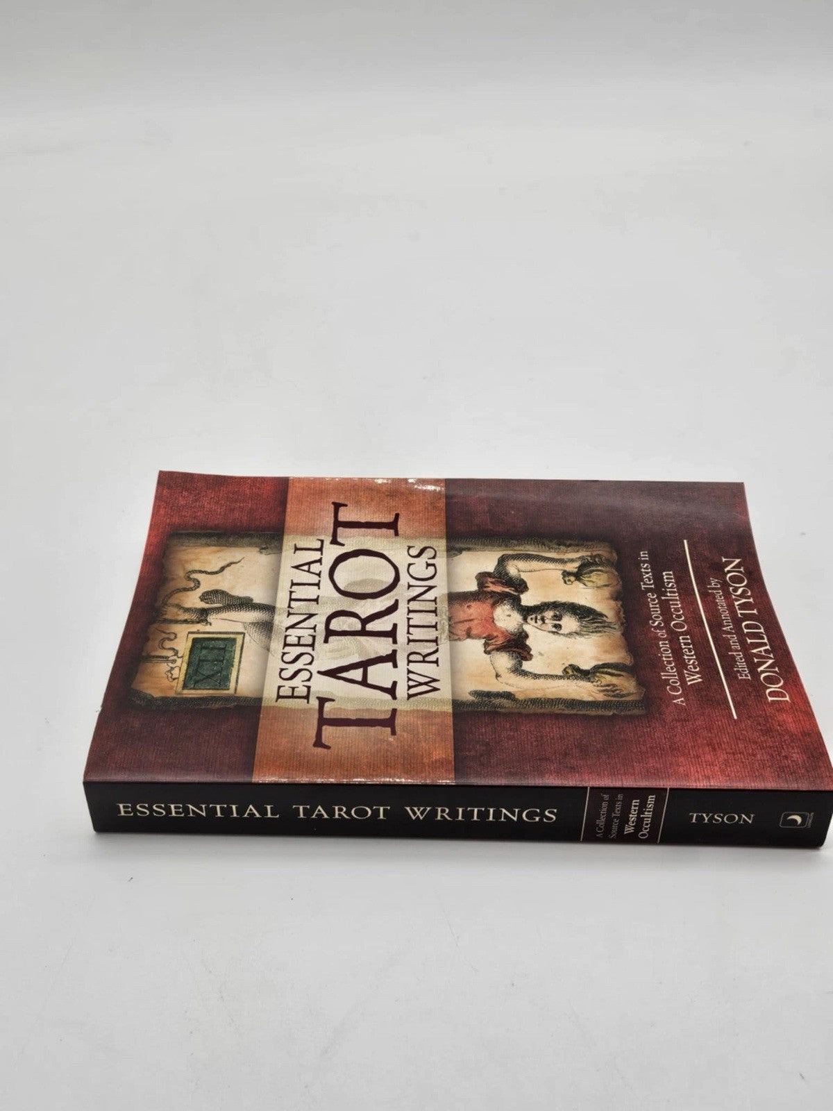 Essential Tarot Writings : A Collection of Source Texts in Western Occultism by