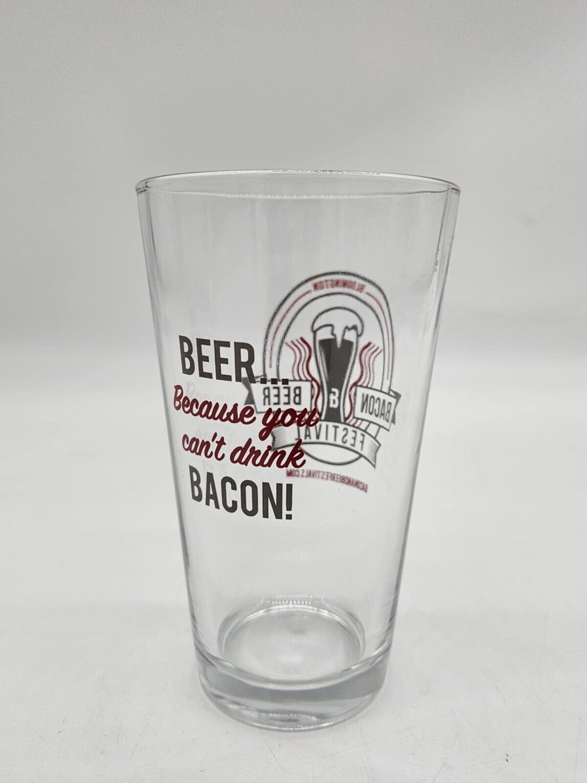Bacon & Beer Festival Pint Glass “Beer, Because You Can’t Drink Bacon”