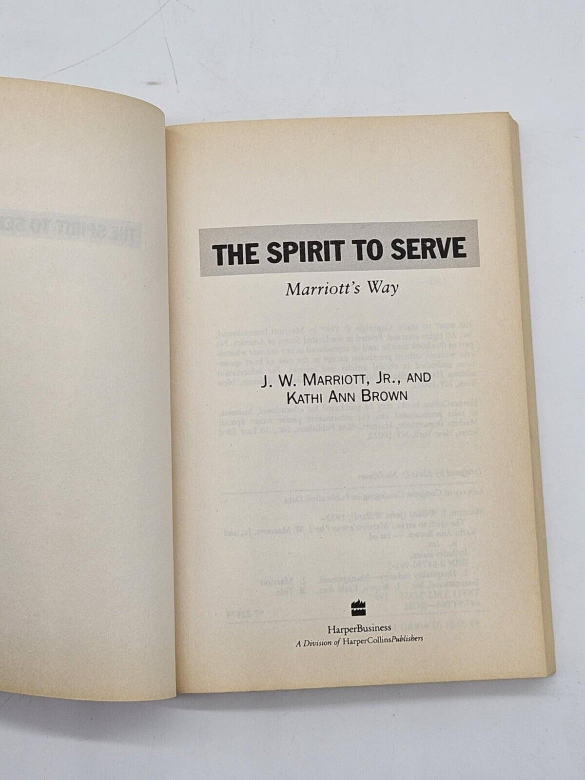 The Spirit to Serve by J W MARRIOTT and Kathi A. Brown 1ST EDITION