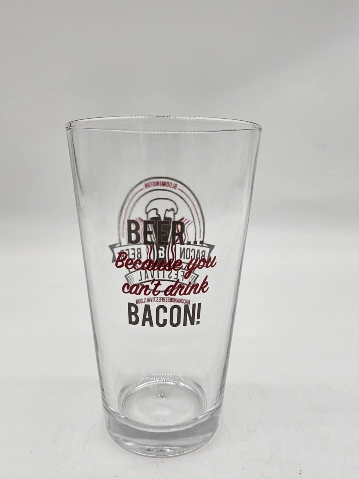 Bacon & Beer Festival Pint Glass “Beer, Because You Can’t Drink Bacon”