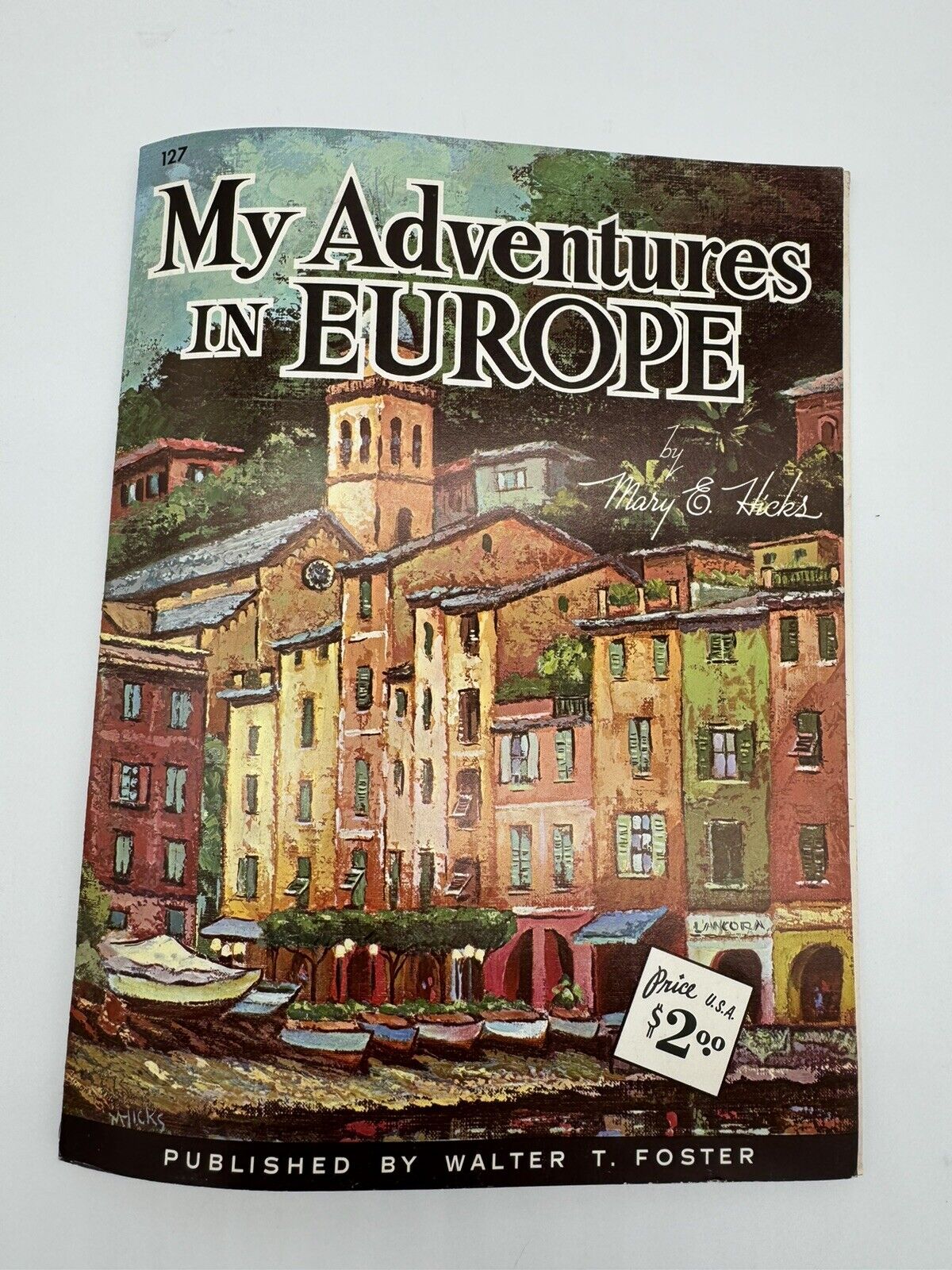 My Adventures in Europe by Mary E. Hicks Vintage Art Book 127 Walter T. Foster
