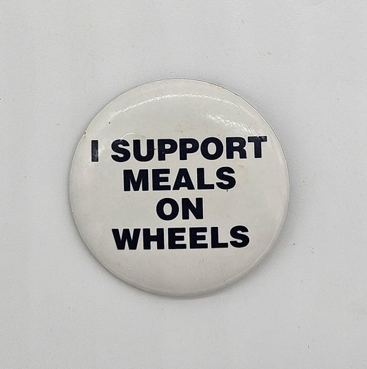 Vintage “I Support Meals on Wheels” Pinback Button