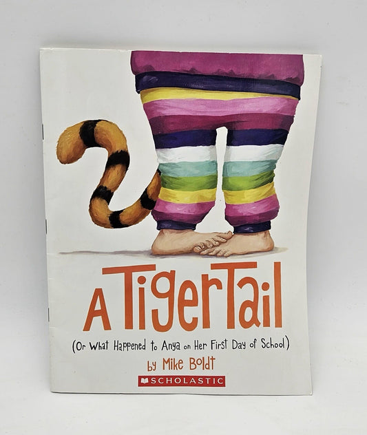 A Tiger Tail:; Or What Happened to Anya on He- Mike Boldt, 1481448854, hardcover