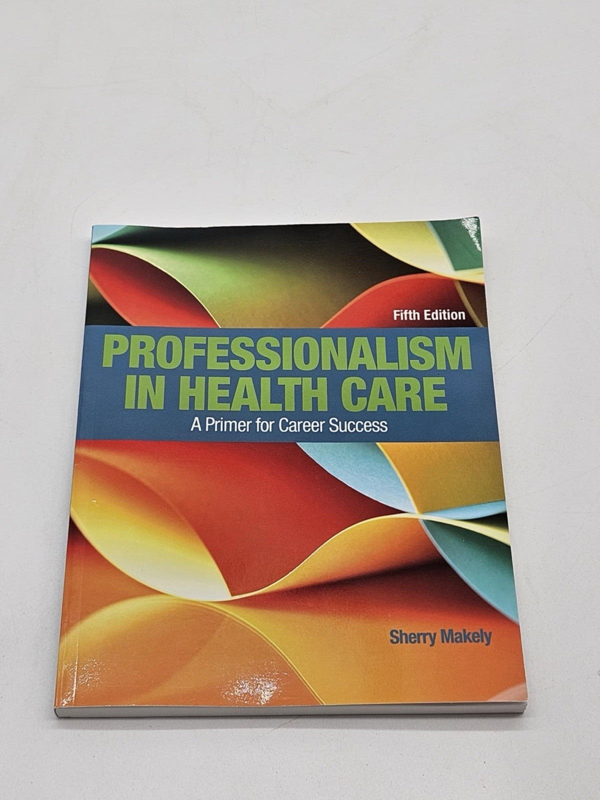 Professionalism in Health Care: A Primer for Career Success - paperback Make...