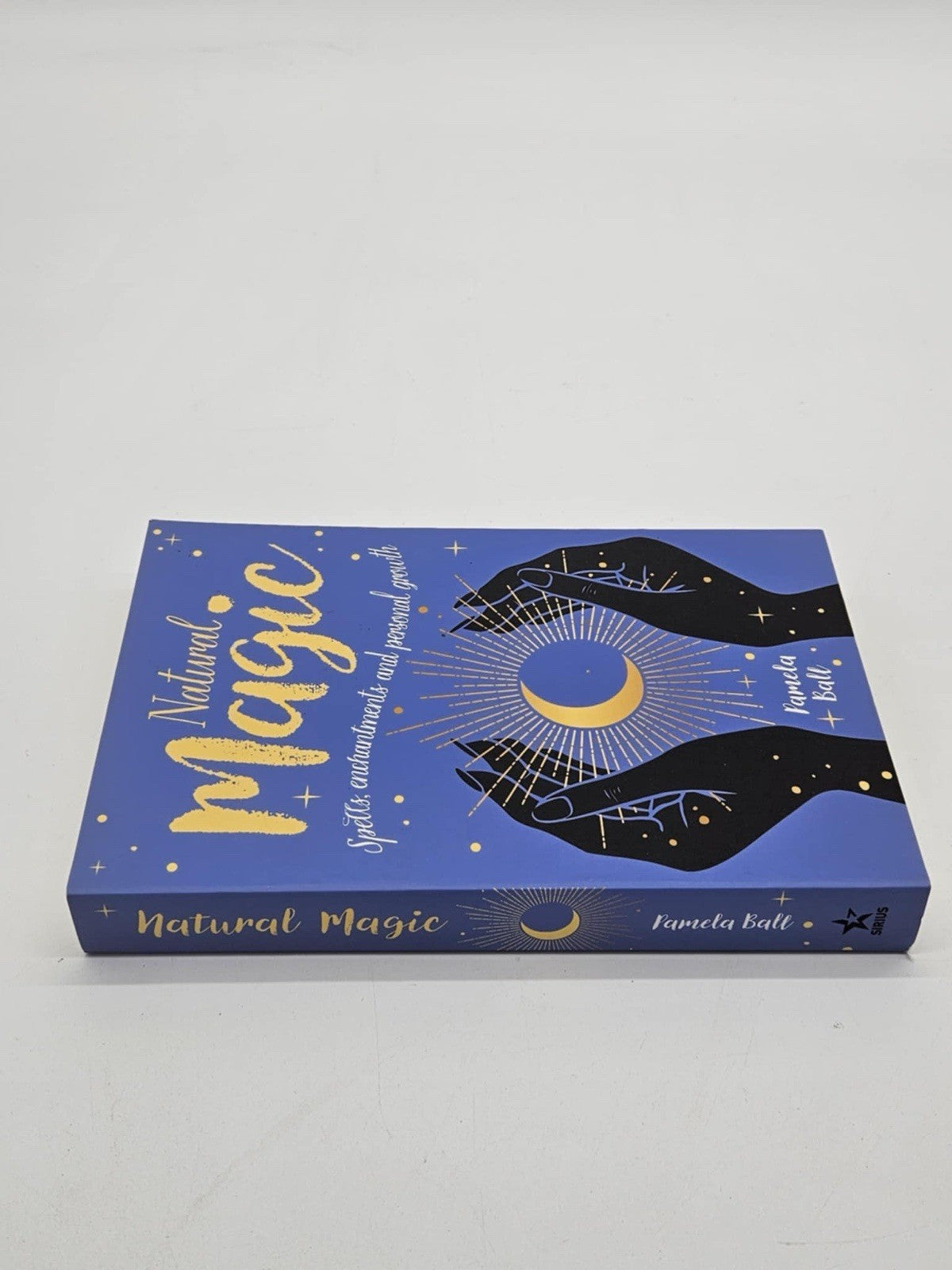 Natural Magic: Spells, enchantments and personal growth (Arct... by Ball, Pamela