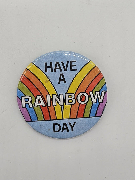 Vintage Have A Rainbow Day, Rainbow on Blue, Button, Badge, Pinback, Trademark