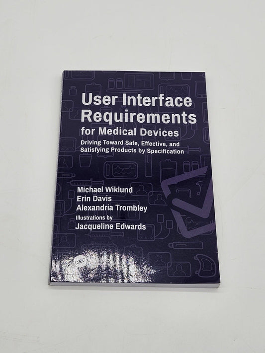 User Interface Requirements for Medical Devices : Driving Toward Safe,...