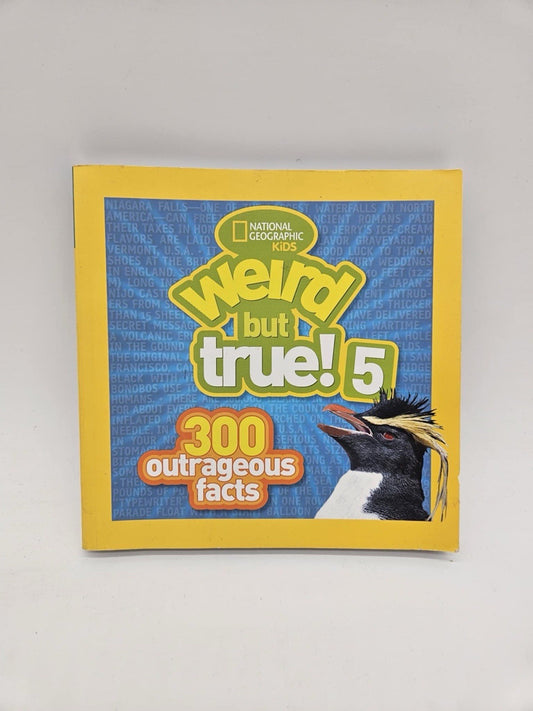 Weird But True! 5: 300 Outrageous Facts (Weird But Tr... by National Geographic