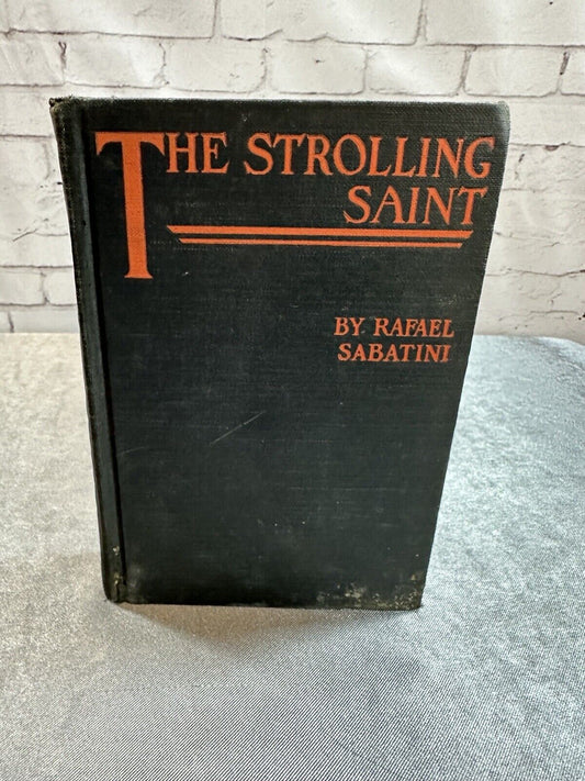 The Strolling Saint  By Rafael Sabatini. Co. 1937 HC 1st Edition VBKS