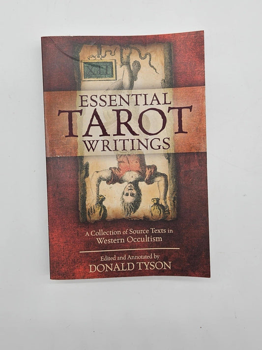 Essential Tarot Writings : A Collection of Source Texts in Western Occultism by