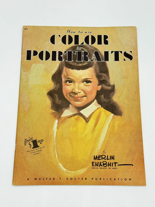 Vintage How to Use Color in Portraits Instruction Book By Walter T Foster #65
