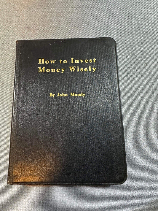 How to invest money wisely by Moody, John, 1914