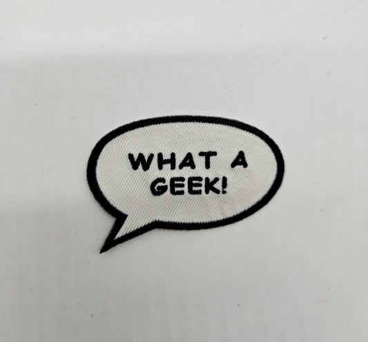 What A Geek Speech Bubble Iron On Patch