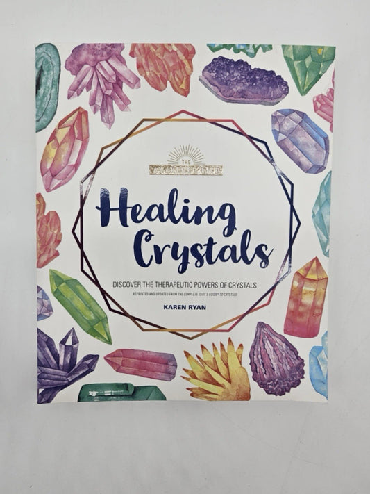 Healing Crystals: Discover the Therapeutic Powers of Crystals by Ryan, Karen, p