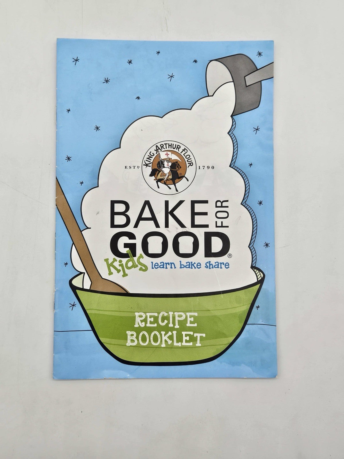 King Arthur Flour Bake for Good Kids Recipe Booklet Learn Bake Share