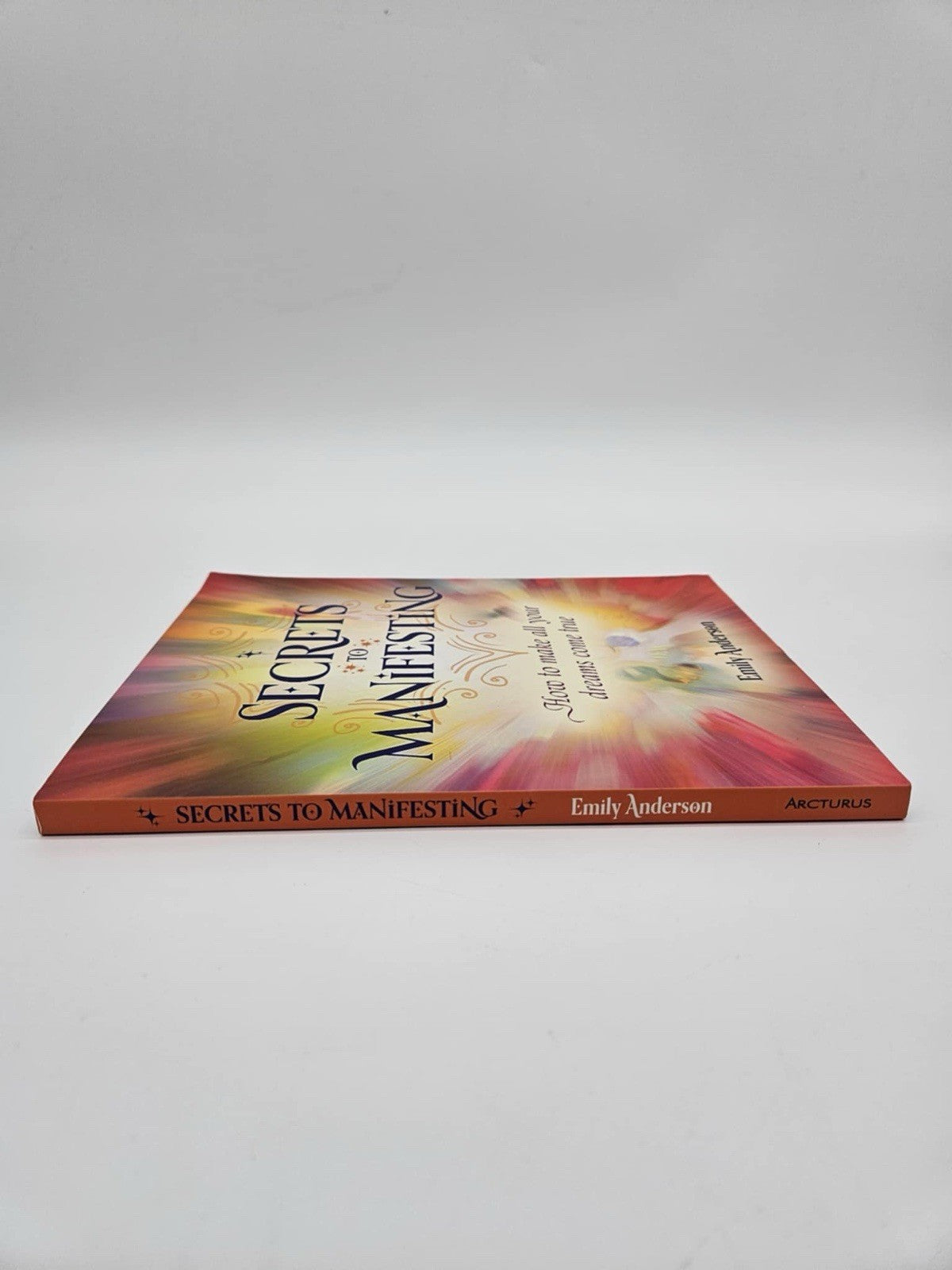 Secrets to Manifesting: How to Make All Your Dreams Come True Anderson, Emily